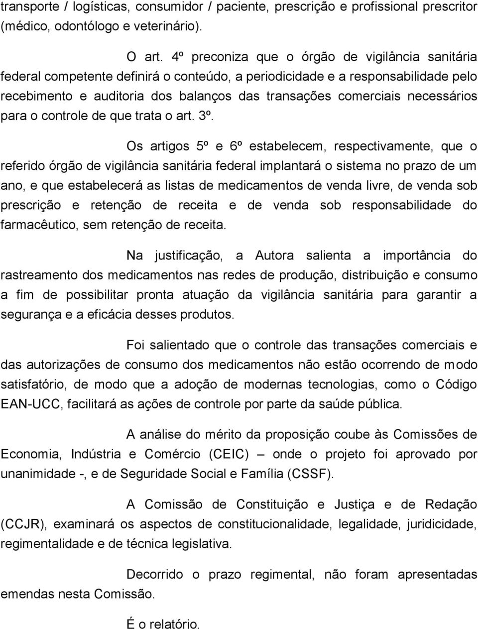 necessários para o controle de que trata o art. 3º.