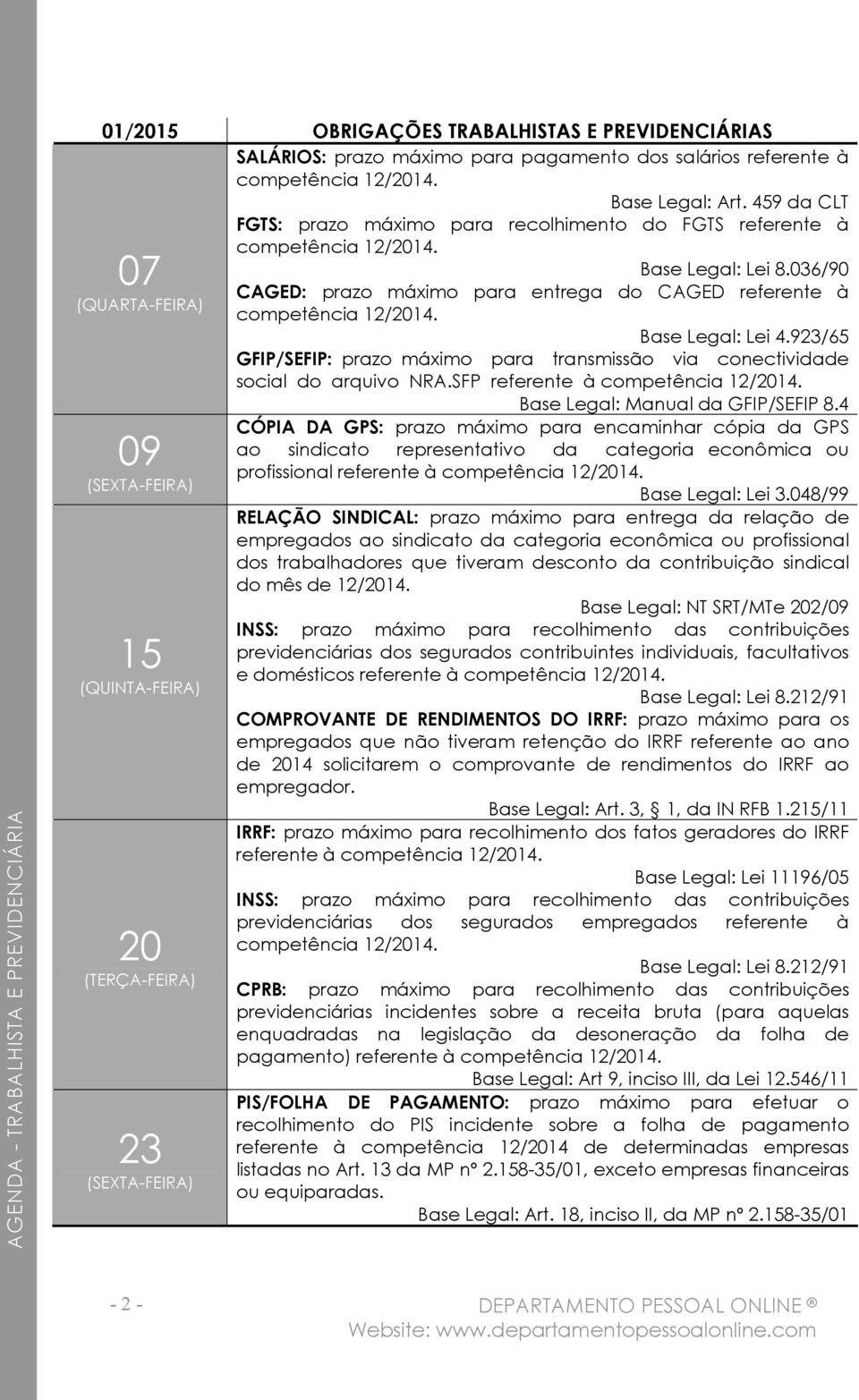 923/65 GFIP/SEFIP: prazo máximo para transmissão via conectividade social do arquivo NRA.SFP referente à Base Legal: Manual da GFIP/SEFIP 8.