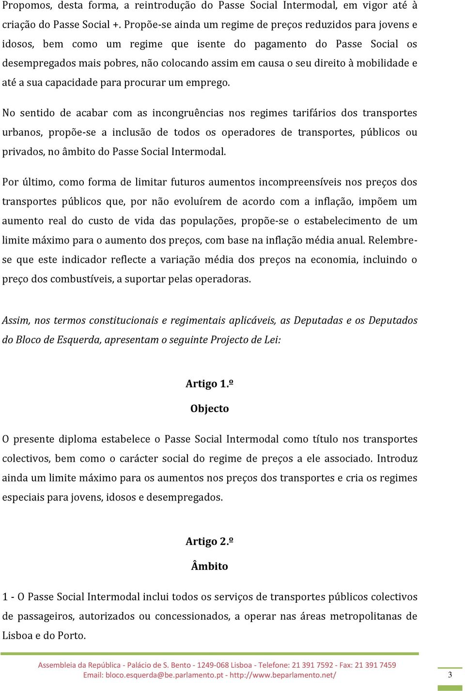 à mobilidade e até a sua capacidade para procurar um emprego.