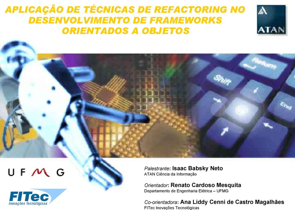 Informação Orientador: Renato Cardoso Mesquita Departamento de Engenharia