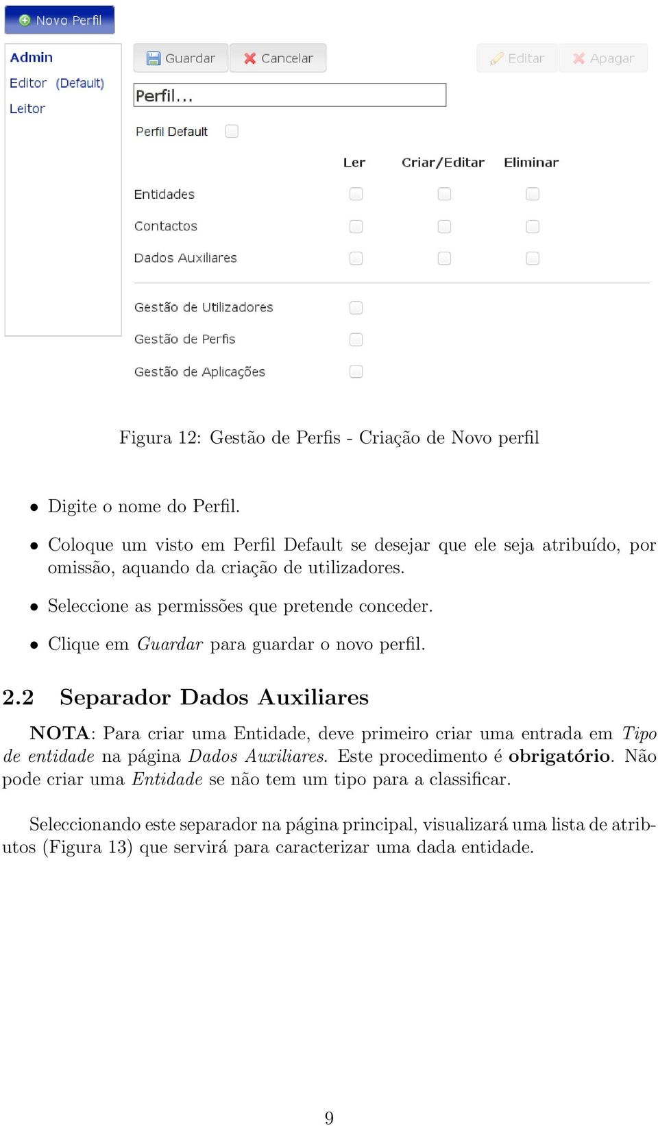 Clique em Guardar para guardar o novo perfil. 2.