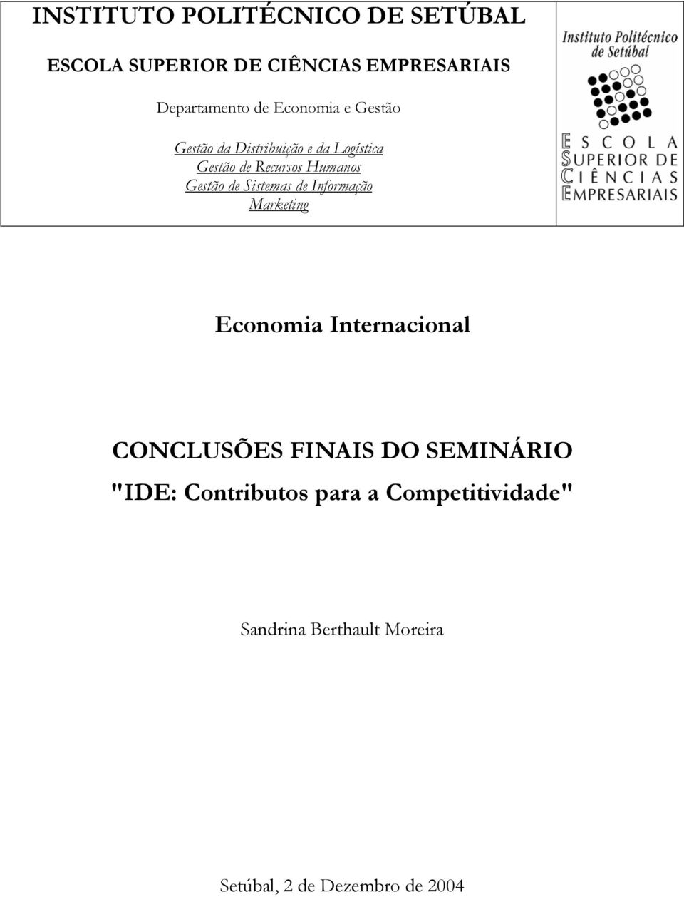 Gestão de Sistemas de Informação Marketing CONCLUSÕES FINAIS DO SEMINÁRIO "IDE: