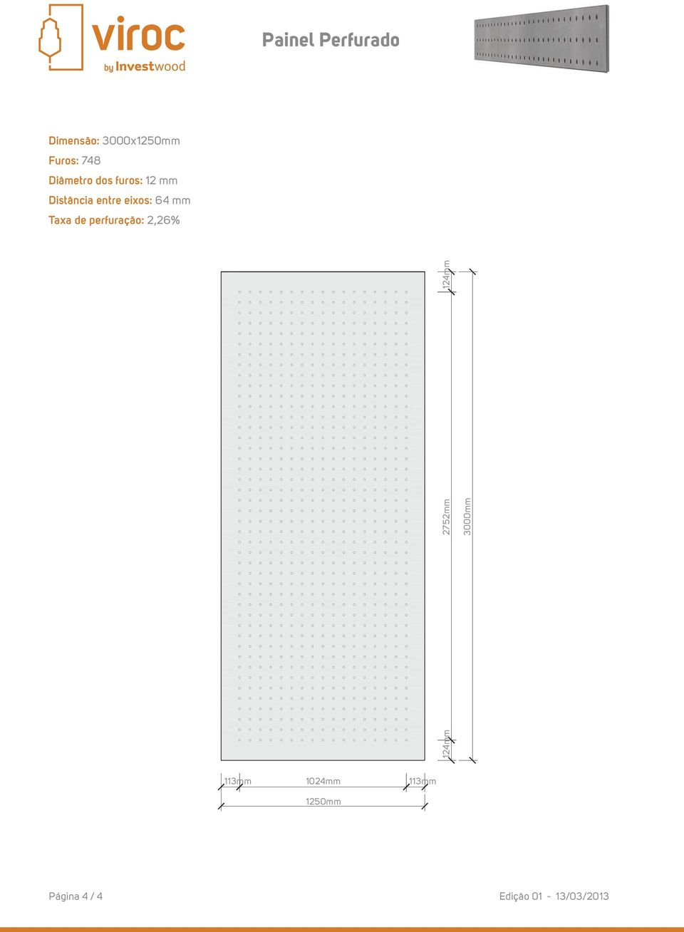 64 mm Taxa de perfuração: 2,26% 124mm 2752mm 124mm