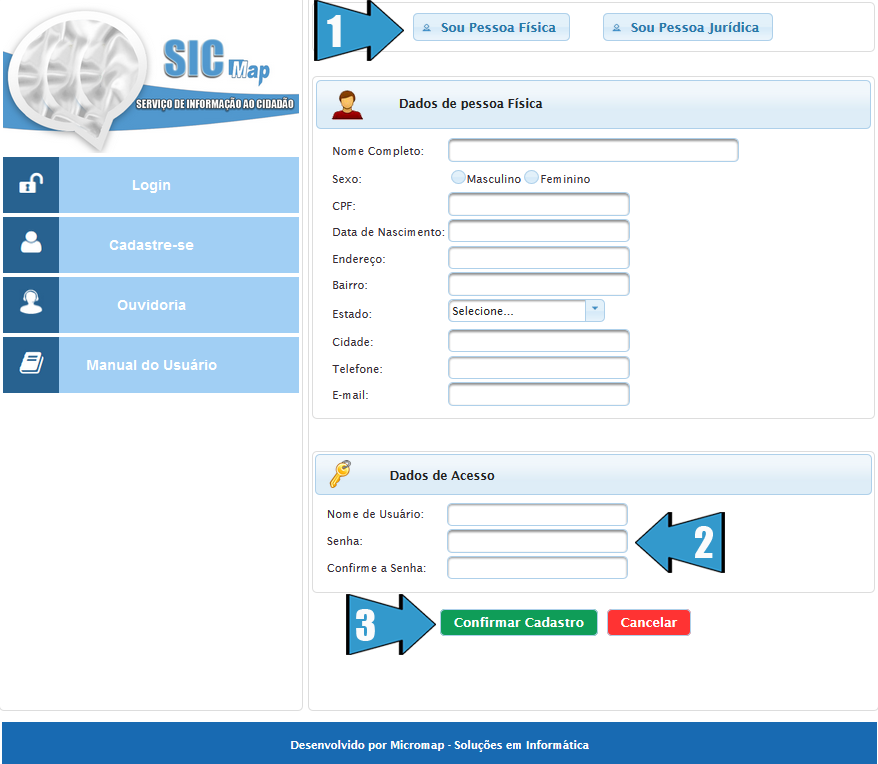 CADASTRANDO-SE NO SICMAP Ao clicar em "Cadastre-se" (Conforme explicado anteriormente), aparecerá o formulário abaixo. Todososcampossão de preenchimentoobrigatório. 1.