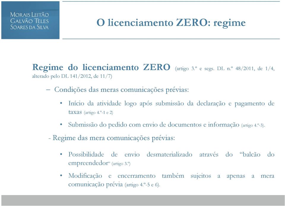 declaração e pagamento de taxas (artigo 4.º-1 e 2) Submissão do pedido com envio de documentos e informação (artigo 4.º-3).