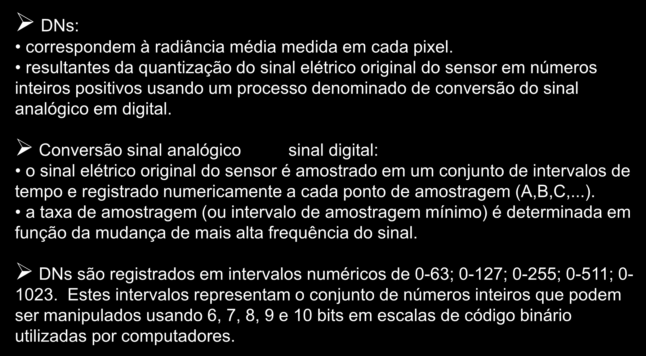 Geração de Imagens (DNs) DNs: correspondem à radiância média medida em cada pixel.