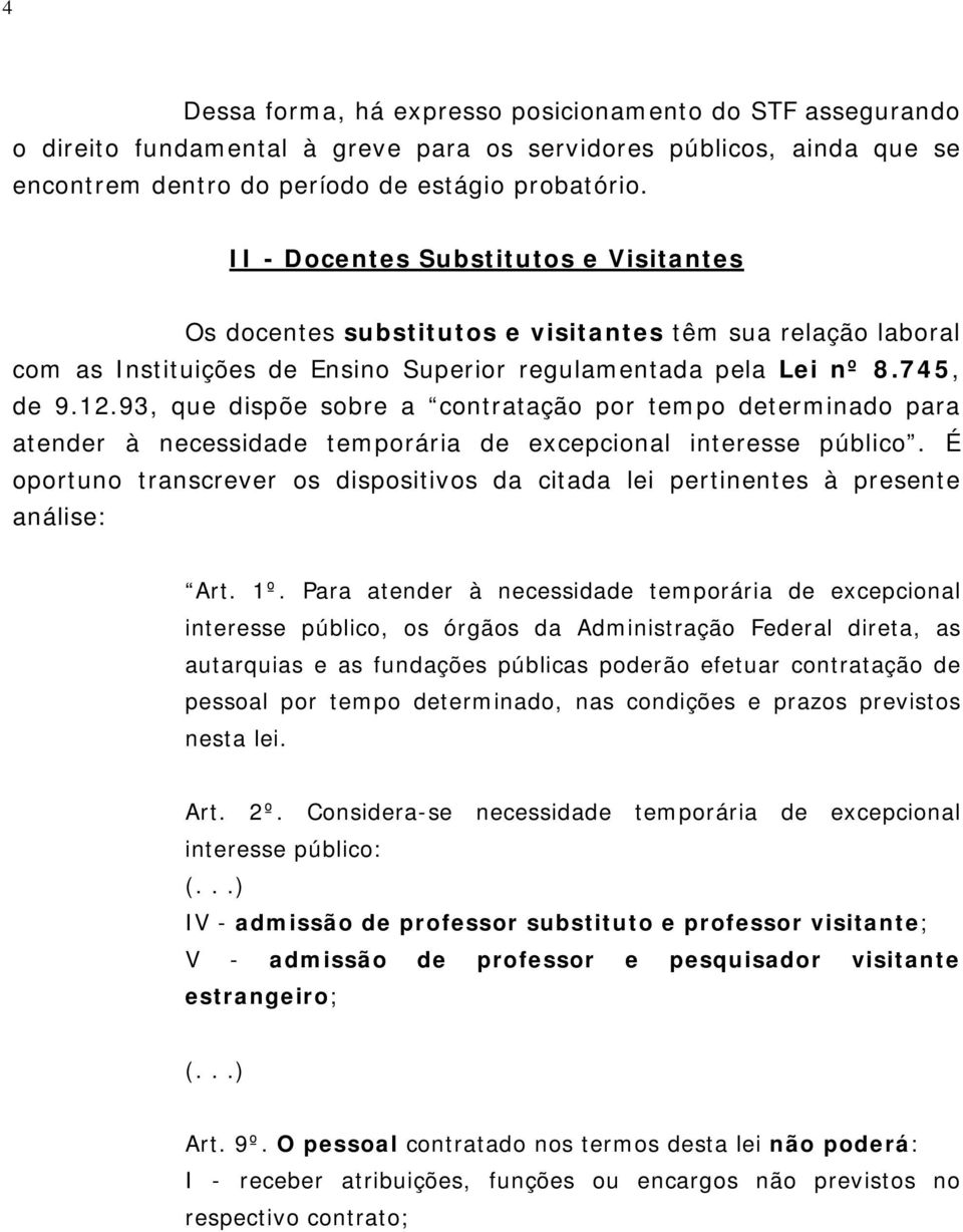 93, que dispõe sobre a contratação por tempo determinado para atender à necessidade temporária de excepcional interesse público.