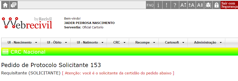 Tela de Slicitações de certidões acess cm requisitante (slicitante) 1 2 3 4 6 5 1. UF Acerv Estad da serventia que slicitu a certidã. 2. Prtcl Slicitante Númer d prtcl da CRC d Estad da serventia que esta slicitand a certidã.