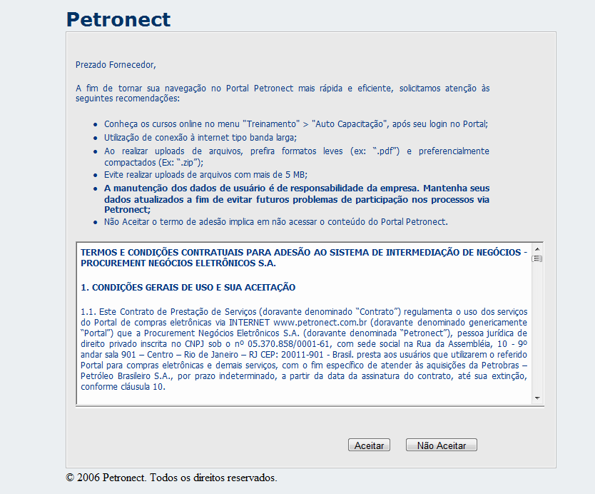 Login no Portal Primeiro acesso: No primeiro acesso ao Portal Petronect, efetuando login na página principal, o Termo de adesão ao Portal será exibido.