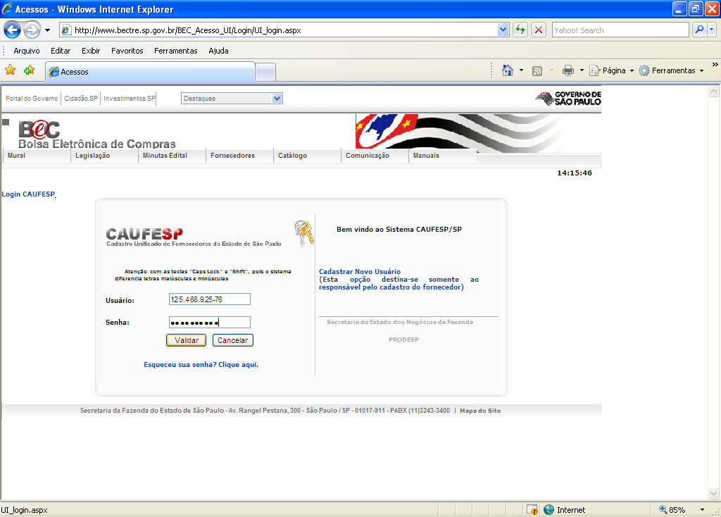 A página Login Caufesp será exibida novamente. Atenção! A partir de agora você está habilitado a iniciar o preenchimento do cadastro do fornecedor e fazer alterações posteriores neste cadastro.