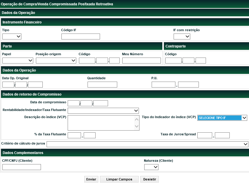 Compra/Venda Posfixada Retroativa Menu Títulos e Valores Mobiliários > Registro de Operação > Compromissada > Compra/Venda Posfixada Retroativa Visão Geral Função disponível para os seguintes