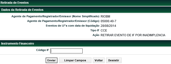 Campos Agente de Pagamento/Registra dor/emissor (Código) Tipo IF Ação Quantidade de cédulas Código Cetip do Participante (Conta 40). Caixa de seleção com as opções: CCB, CCE ou NCE.