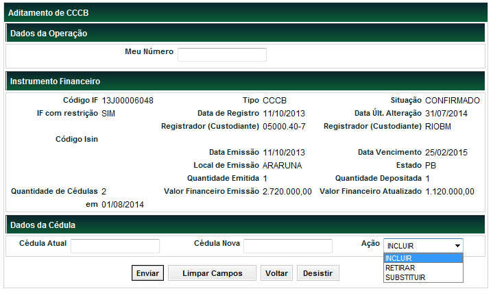 Tela Registro de Aditamento de CCCB A próxima tela permitirá a Inclusão, Substituição ou