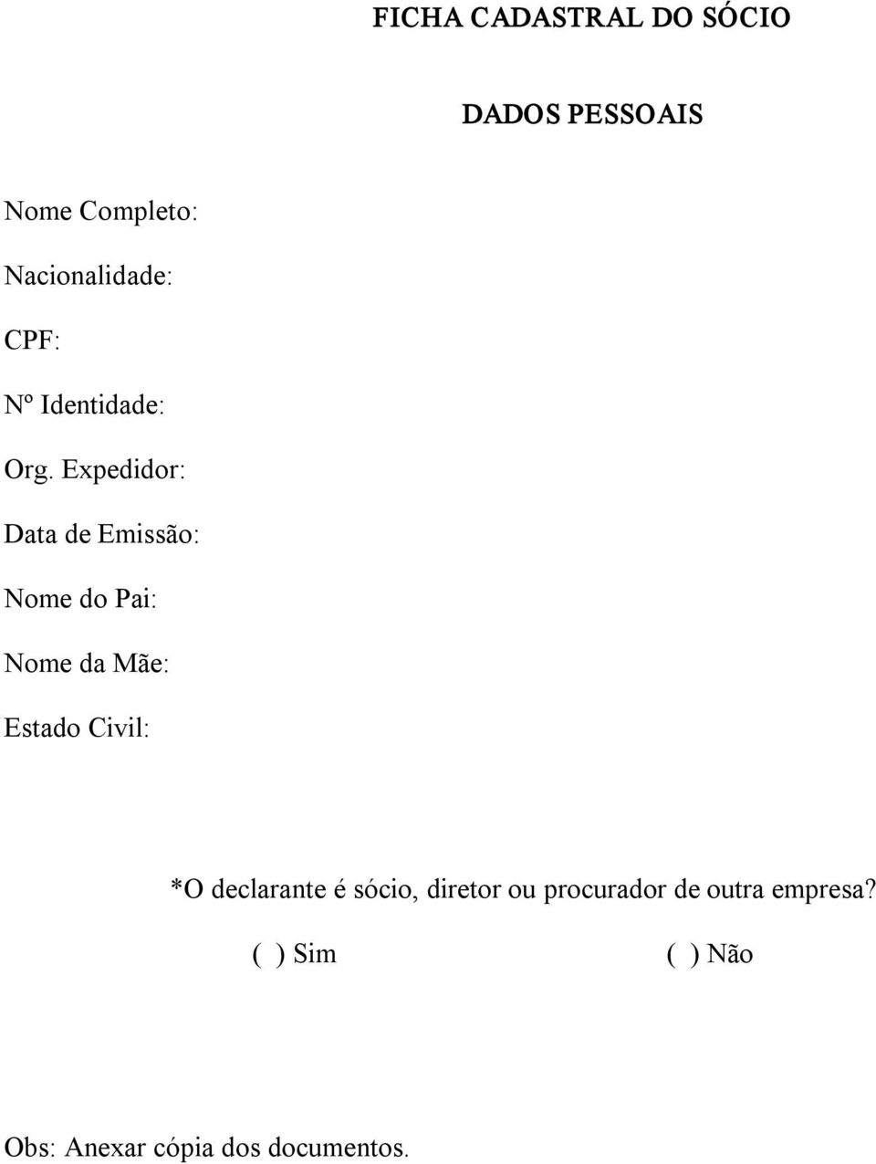 Expedidor: Data de Emissão: Nome do Pai: Nome da Mãe: Estado Civil: