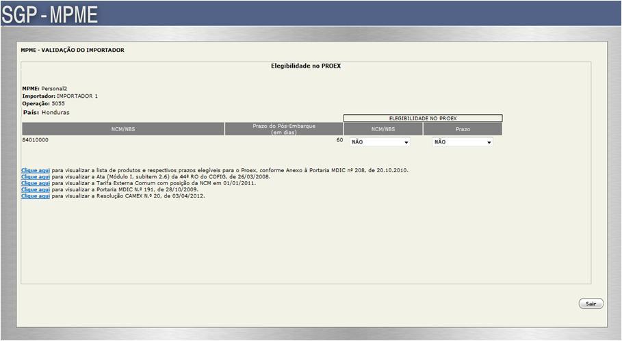 Figura 8: Tela de Elegibilidade no PROEX O SGP/MPME abrirá, então, a tela de Elegibilidade no PROEX que indica a NCM/NBS e o respectivo prazo de financiamento da operação cadastrados pelo exportador.