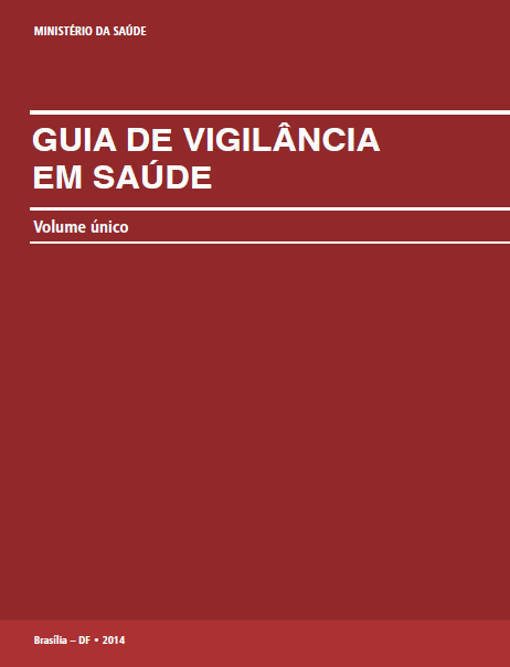 Guia de Vigilância em Saúde MS- 2014 Secretaria de Vigilância em Saúde (SVS/MS-BR) Fonte: Guia de Vigilância em Saúde, Ministério da Saúde,