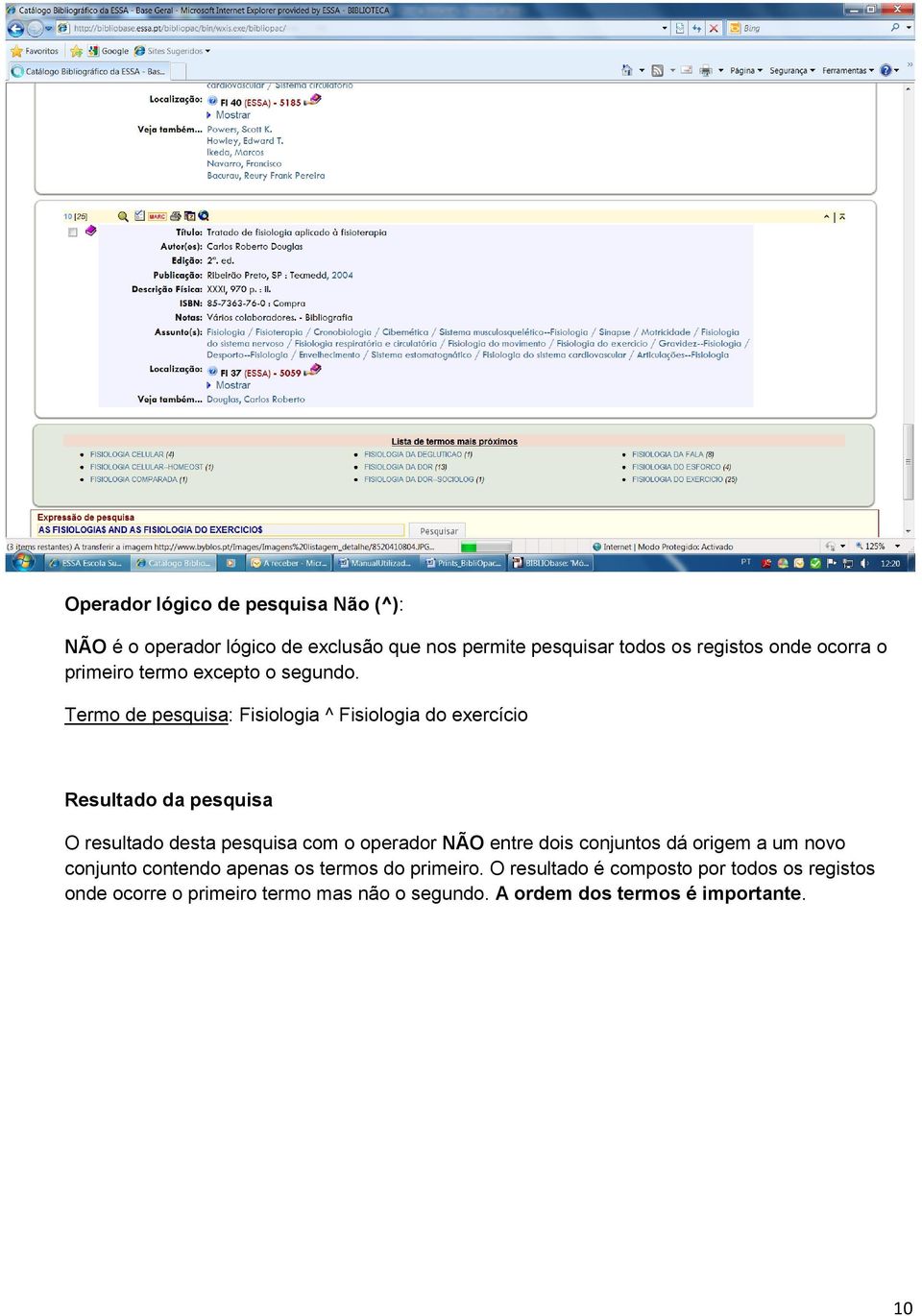 Termo de pesquisa: Fisiologia ^ Fisiologia do exercício Resultado da pesquisa O resultado desta pesquisa com o operador NÃO