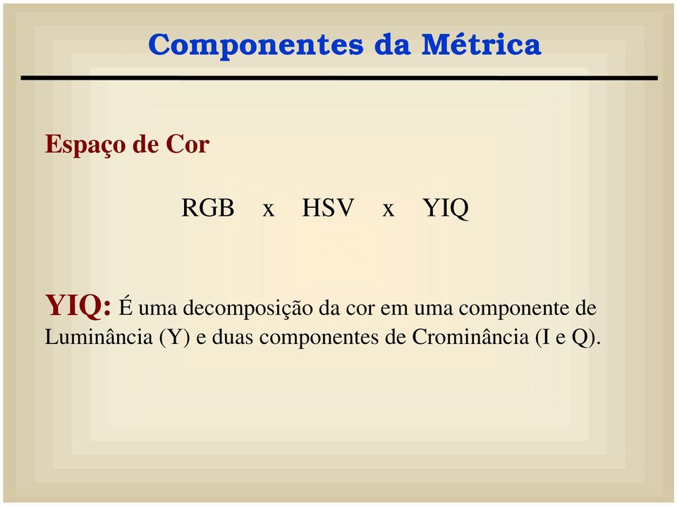 da cor em uma componente de Lumnânca