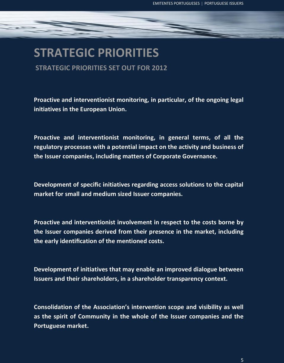 Corporate Governance. Development of specific initiatives regarding access solutions to the capital market for small and medium sized Issuer companies.