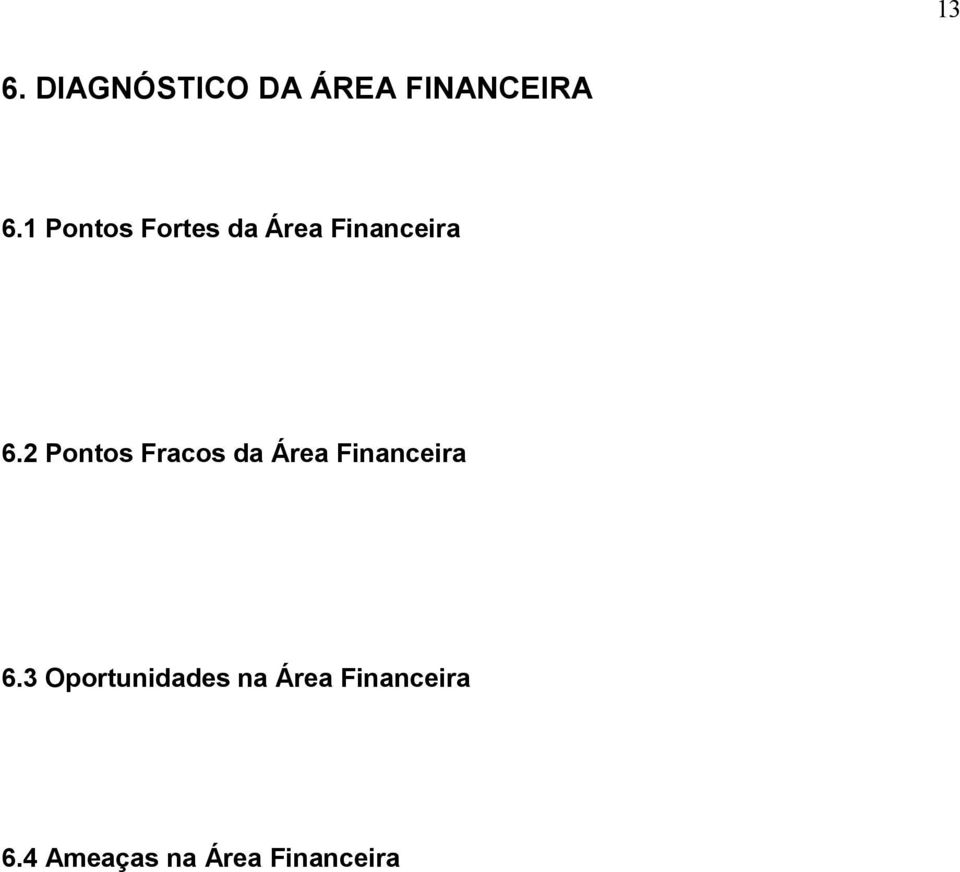 2 Pontos Fracos da Área Financeira 6.