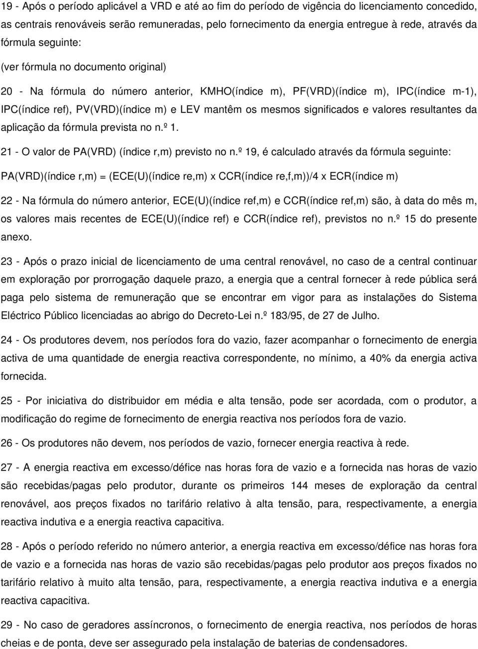 significados e valores resultantes da aplicação da fórmula prevista no n.º 1. 21 - O valor de PA(VRD) (índice r,m) previsto no n.