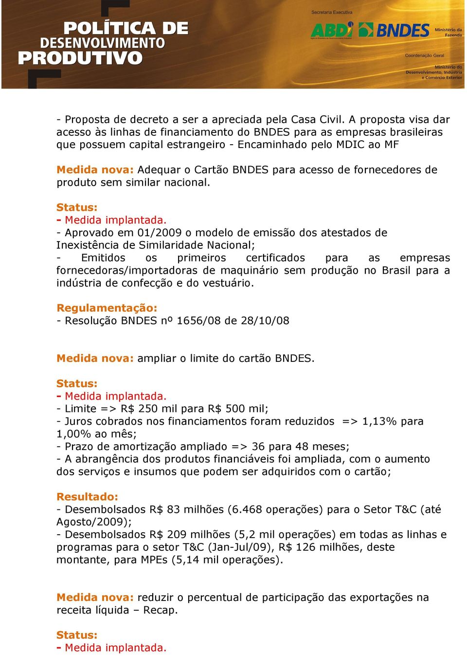 acesso de fornecedores de produto sem similar nacional.