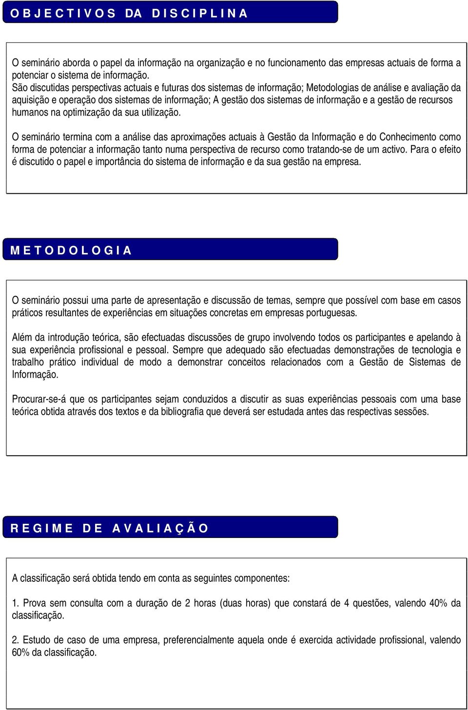 a gestão de recursos humanos na optimização da sua utilização.