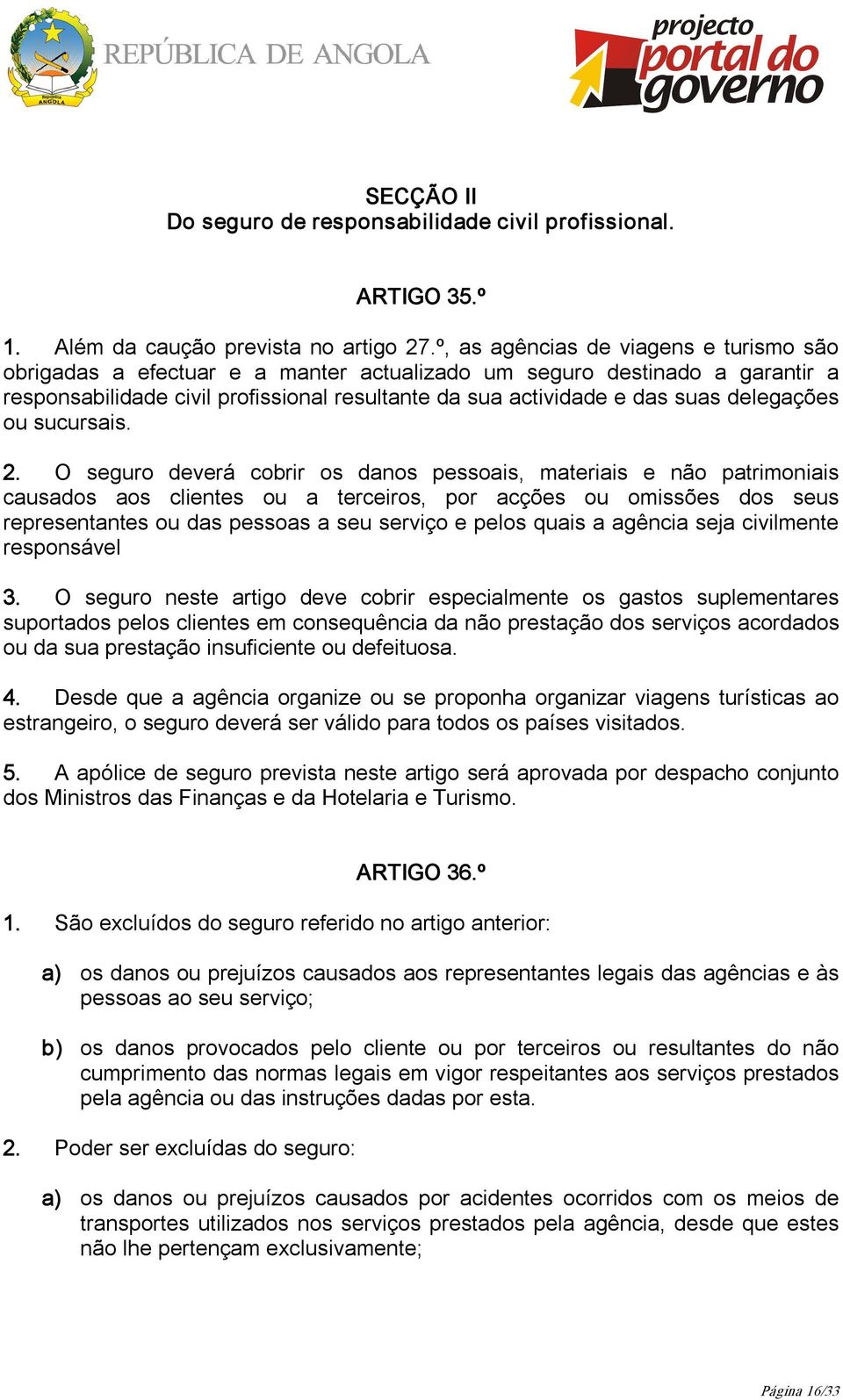 delegações ou sucursais. 2.