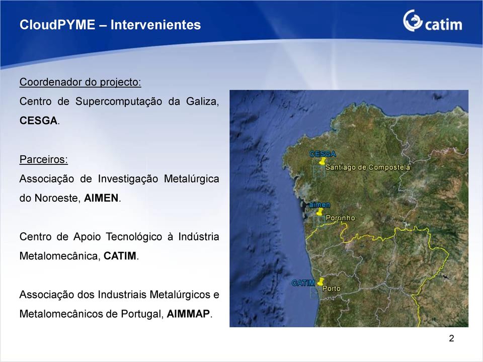 Parceiros: Associação de Investigação Metalúrgica do Noroeste, AIMEN.