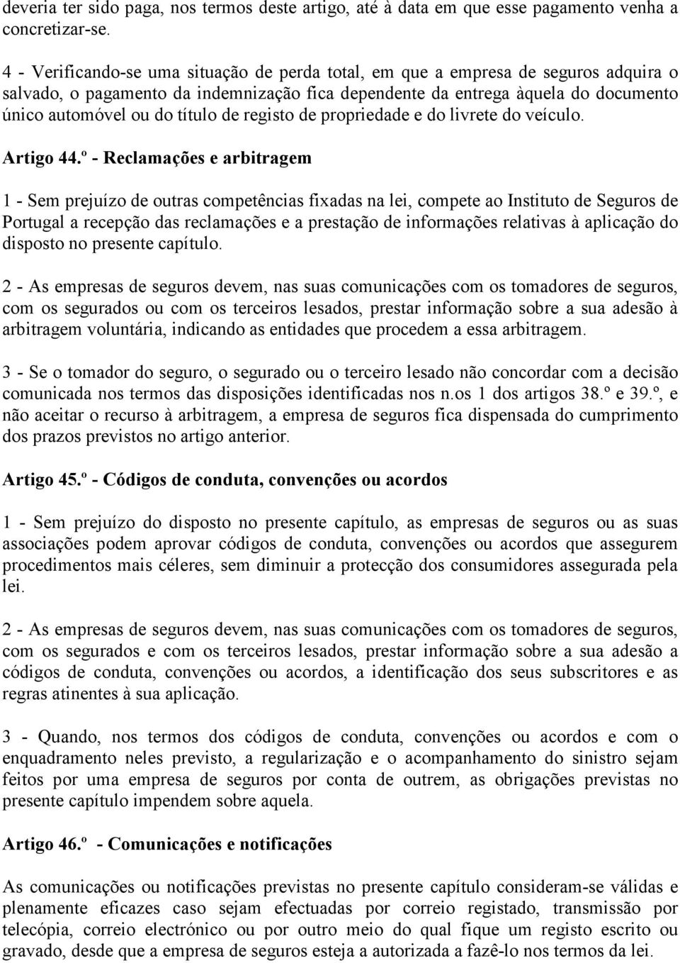 de registo de propriedade e do livrete do veículo. Artigo 44.