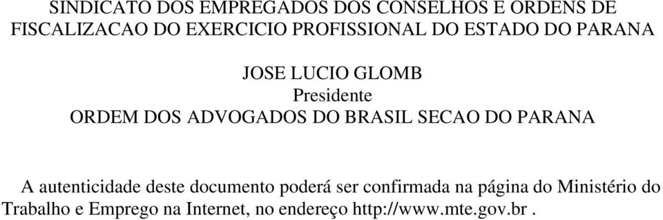 DO BRASIL SECAO DO PARANA A autenticidade deste documento poderá ser confirmada na