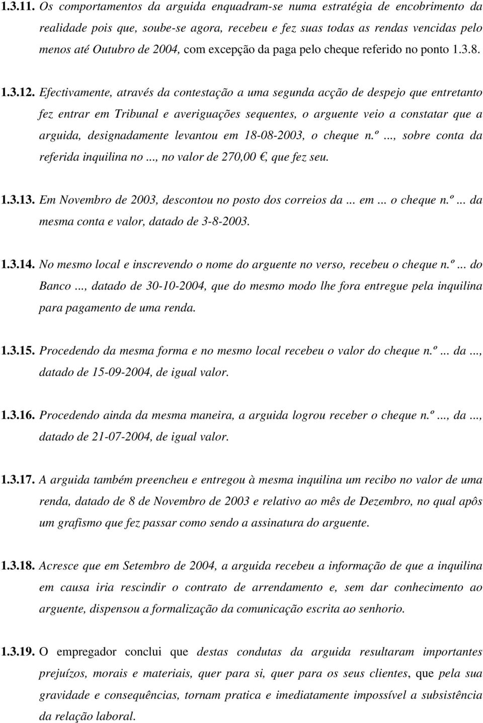 excepção da paga pelo cheque referido no ponto 1.3.8. 1.3.12.