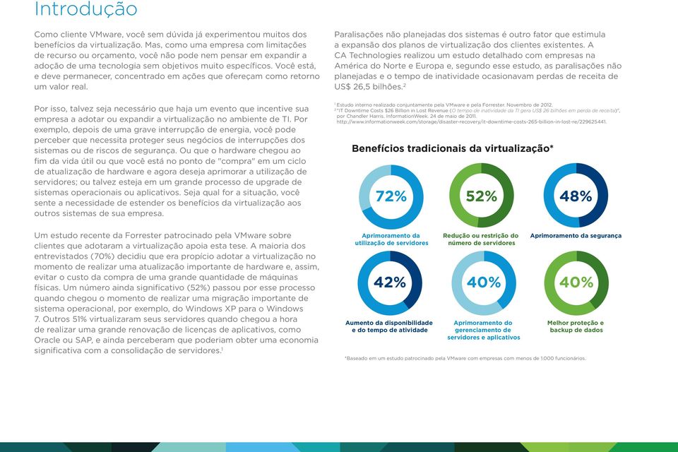 Você está, e deve permanecer, concentrado em ações que ofereçam como retorno um valor real.