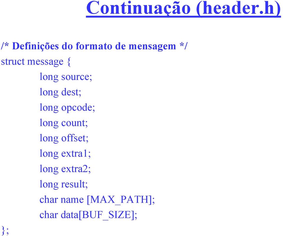 message { long source; long dest; long opcode; long