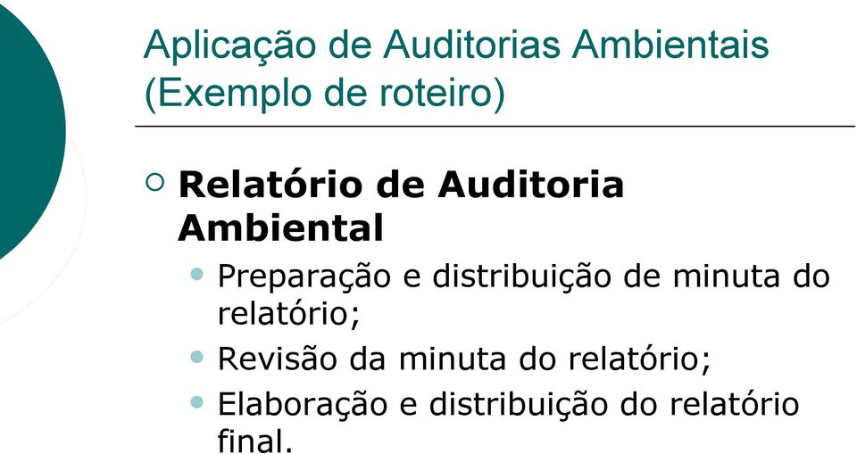 e distribuição de minuta do relatório; Revisão da