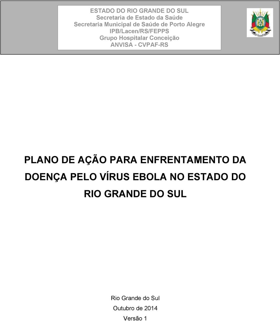 Conceição ANVISA - CVPAF-RS 1 PLANO DE AÇÃO PARA ENFRENTAMENTO DA DOENÇA