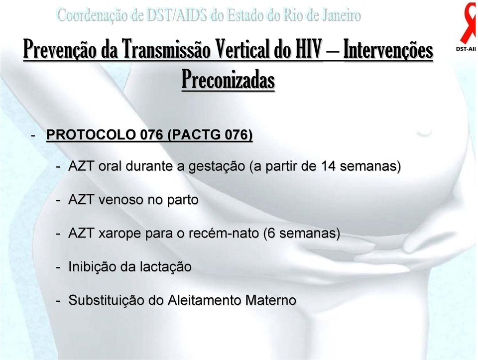 14 semanas) - AZT venoso no parto - AZT xarope para o recém-nato (6