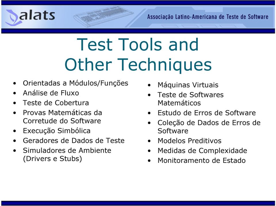 de Ambiente (Drivers e Stubs) Máquinas Virtuais Teste de Softwares Matemáticos Estudo de Erros de