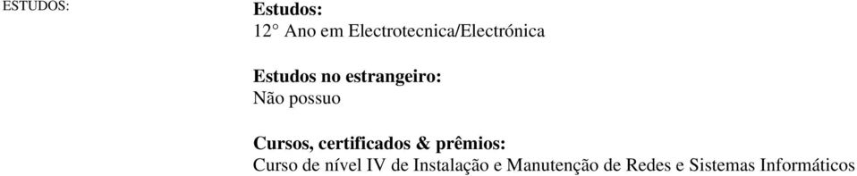 estrangeiro: Não possuo Cursos, certificados &