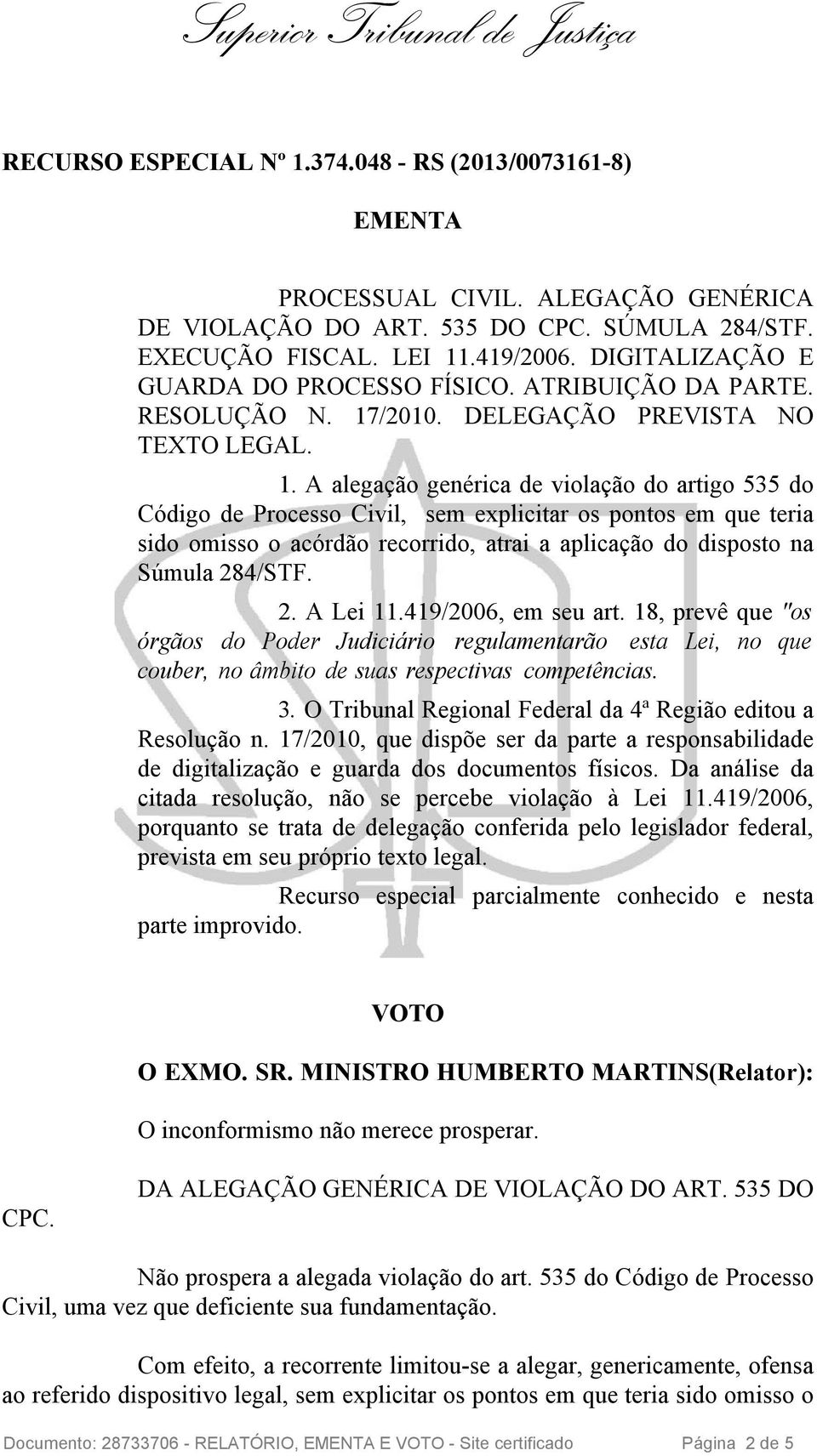/2010. DELEGAÇÃO PREVISTA NO TEXTO LEGAL. 1.