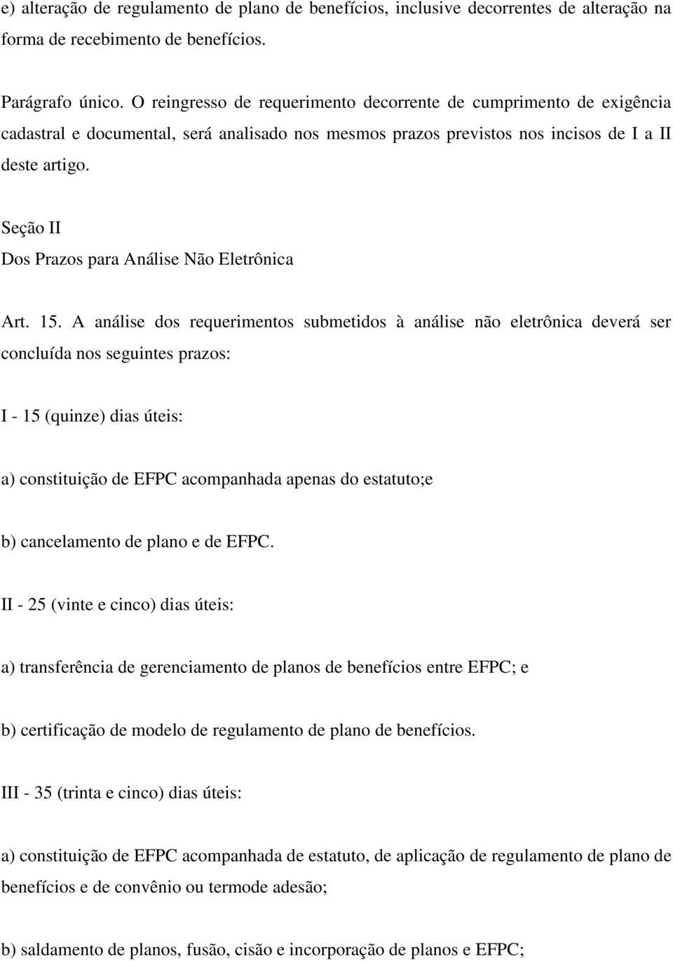 Seção II Dos Prazos para Análise Não Eletrônica Art. 15.