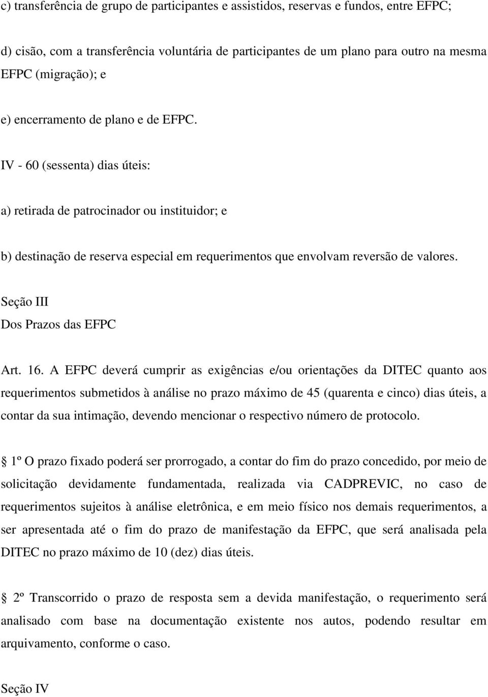 Seção III Dos Prazos das EFPC Art. 16.