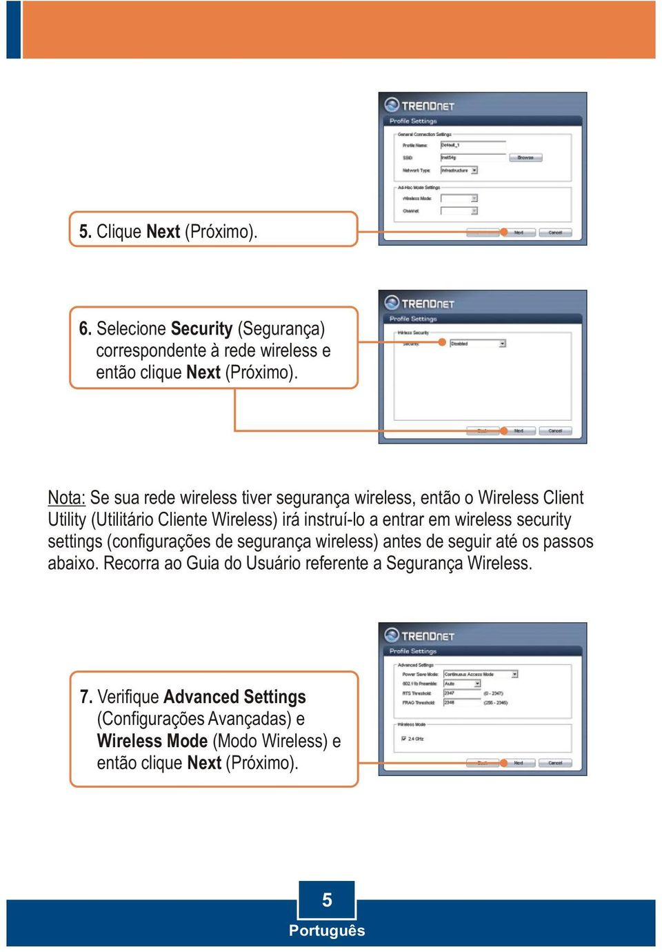 entrar em wireless security settings (configurações de segurança wireless) antes de seguir até os passos abaixo.