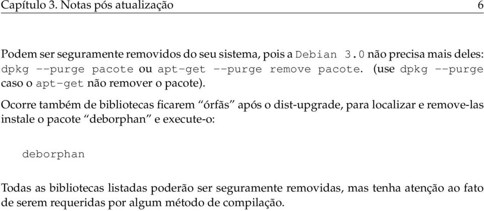 (use dpkg --purge caso o apt-get não remover o pacote).