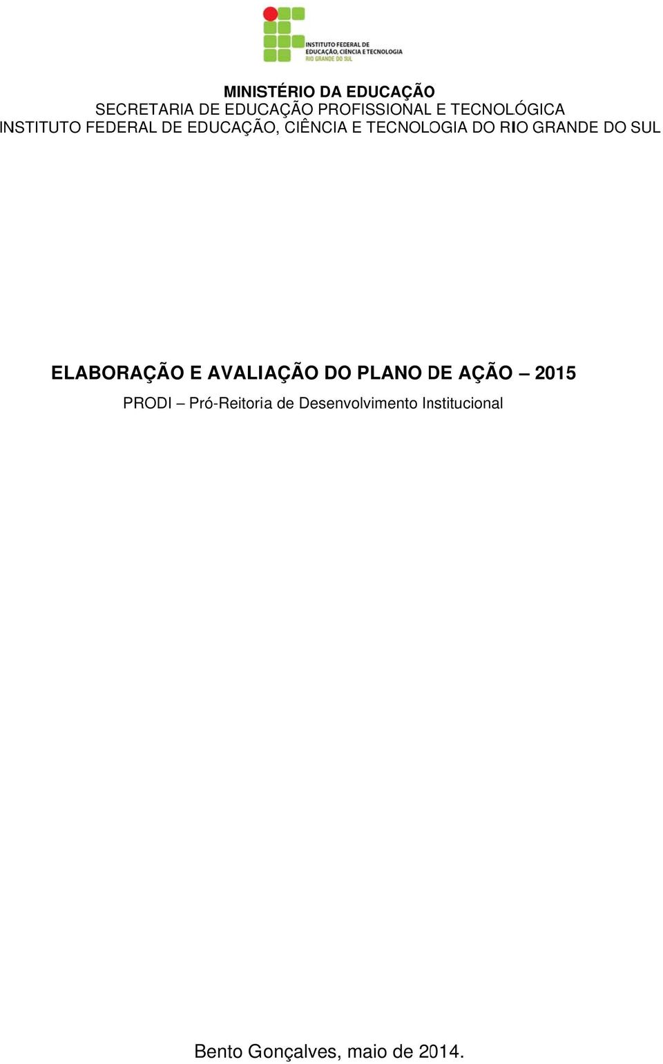 RIO GRANDE DO SUL ELABORAÇÃOO E AVALIAÇÃO DO PLANO DE D AÇÃO PRODI