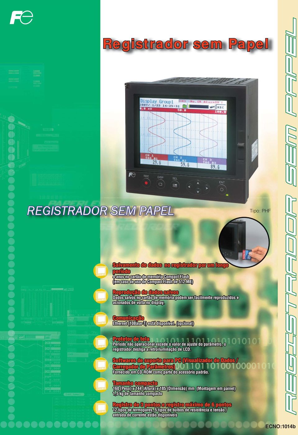 (opcional) Protetor de tela Período não operacional excede o valor de ajuste do parâmetro, o registrador desliga a retroiluminação de LCD.