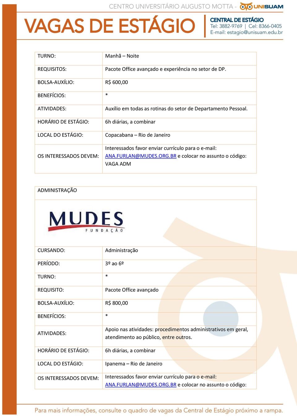 Copacabana Rio de Janeiro Interessados favor enviar currículo para o e-mail: ANA.FURLAN@MUDES.ORG.