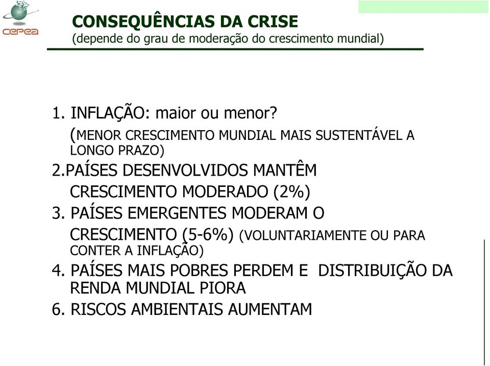 PAÍSES DESENVOLVIDOS MANTÊM CRESCIMENTO MODERADO (2%) 3.