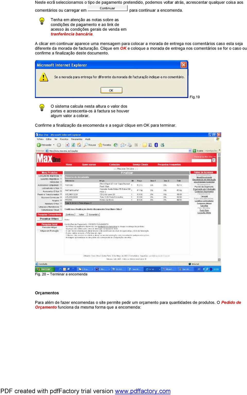 A clicar em continuar aparece uma mensagem para colocar a morada de entrega nos comentários caso esta seja diferente da morada de facturação.