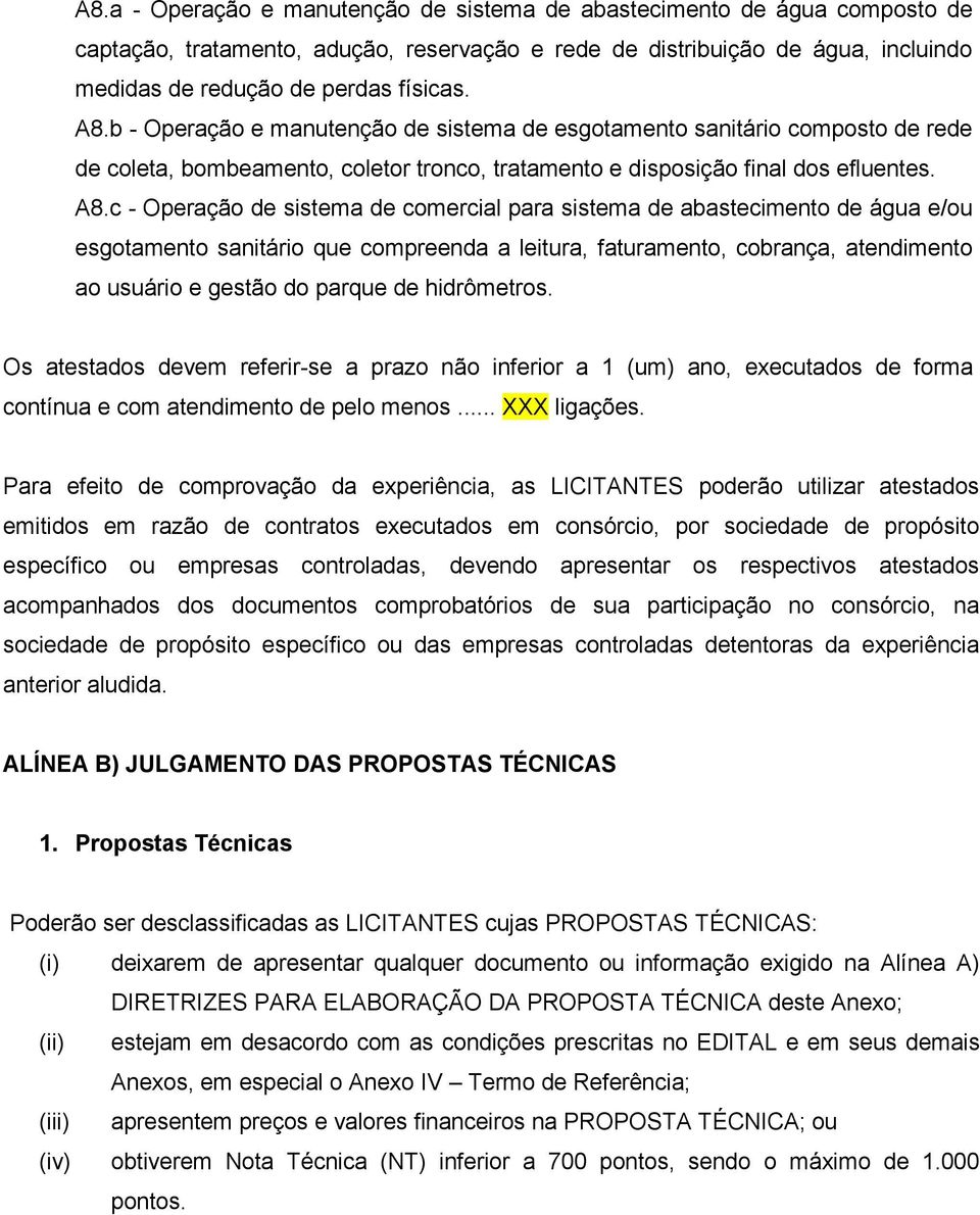 c - Operação de sistema de comercial para sistema de abastecimento de água e/ou esgotamento sanitário que compreenda a leitura, faturamento, cobrança, atendimento ao usuário e gestão do parque de